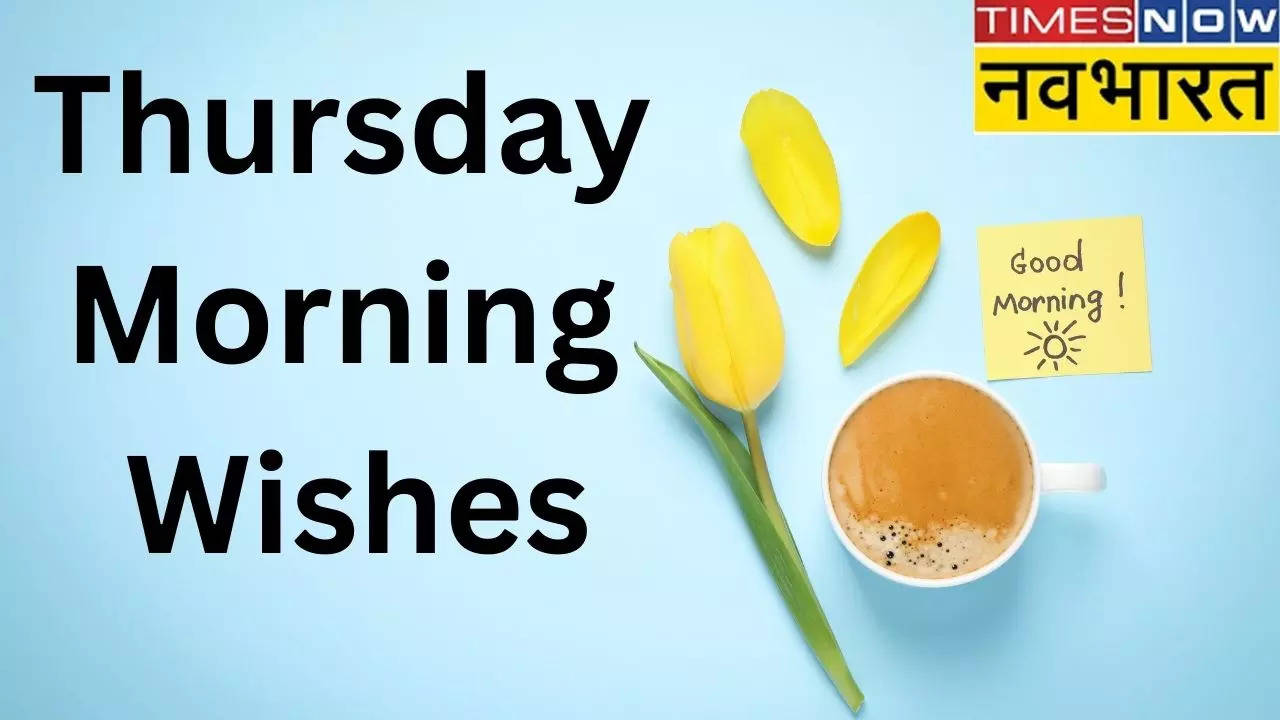 Thursday Morning Wishes, Thursday Morning Messages, Thursday Morning Images