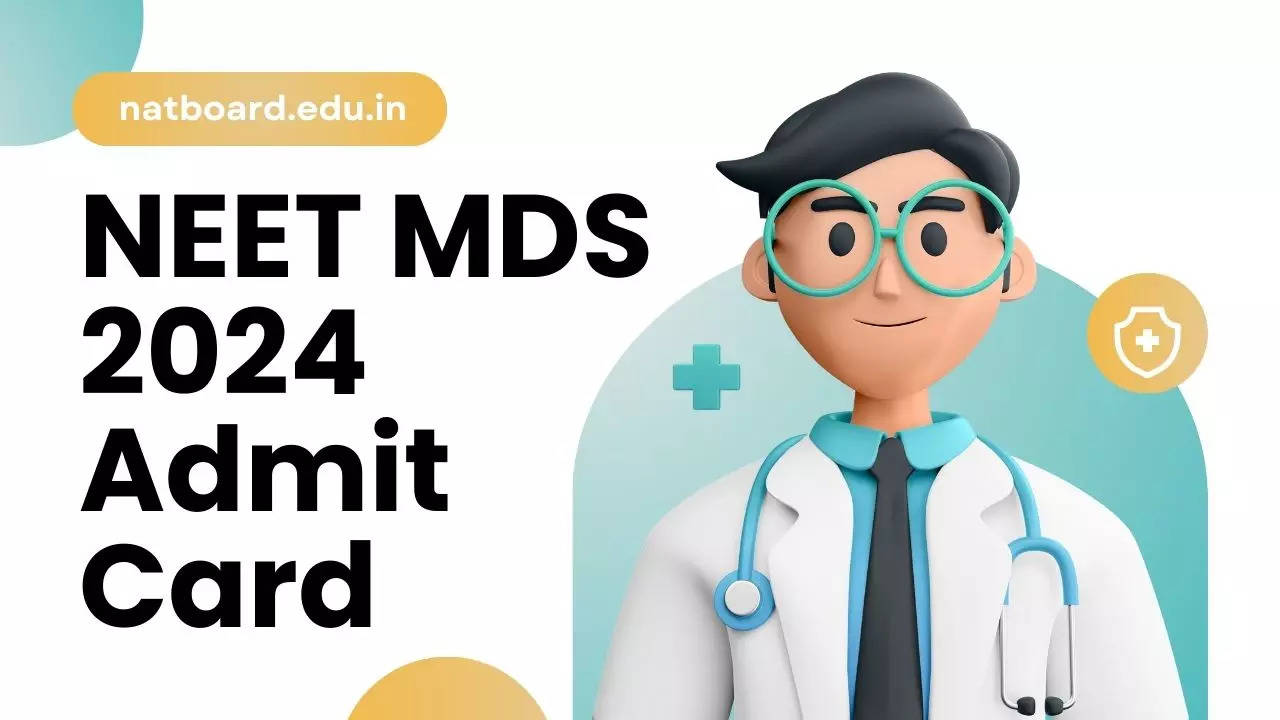 NEET MDS 2024 admit cards likely to be release on 15 March, natboard