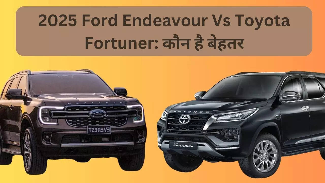 2025 Ford Endeavour Vs Toyota Fortuner