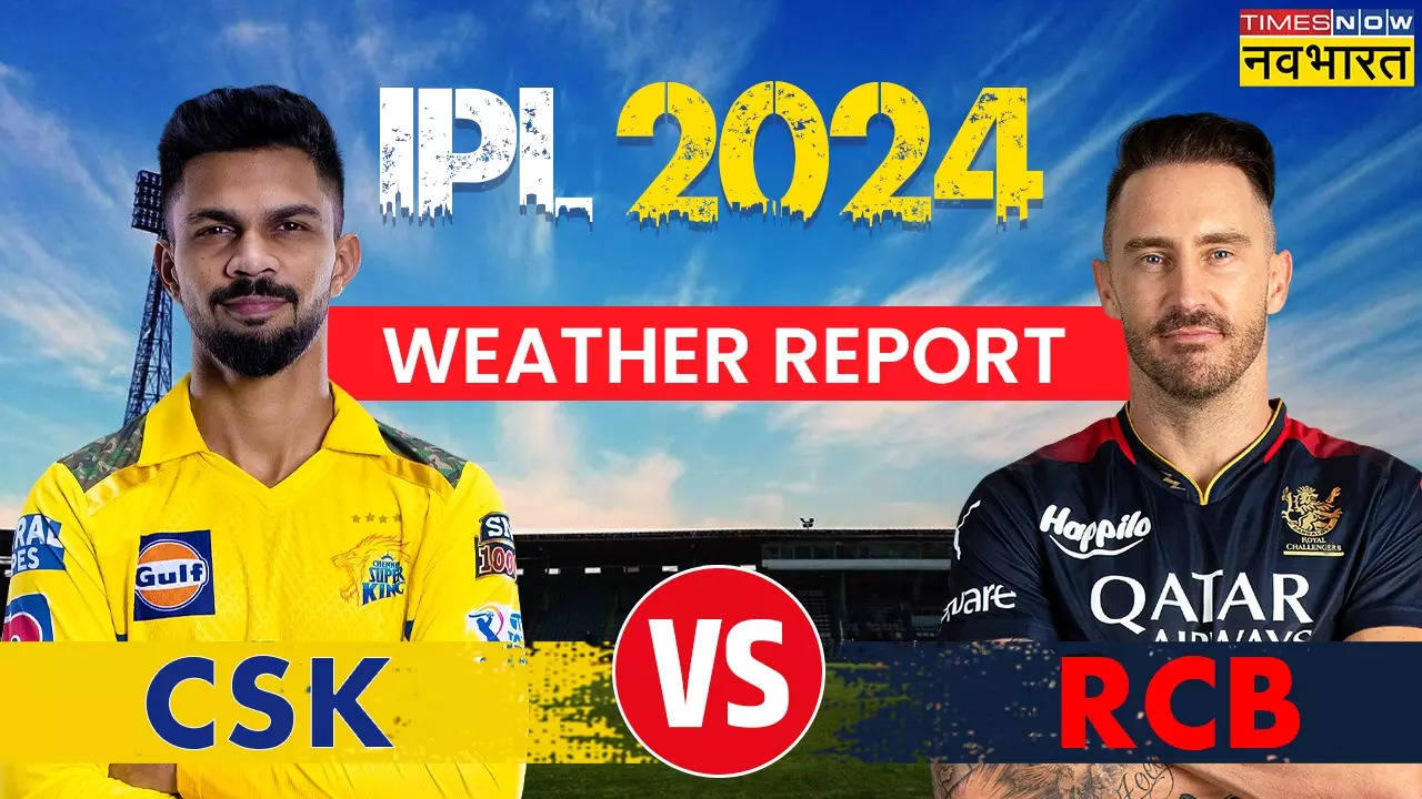 IPL 2024 CSK vs RCB Weather.