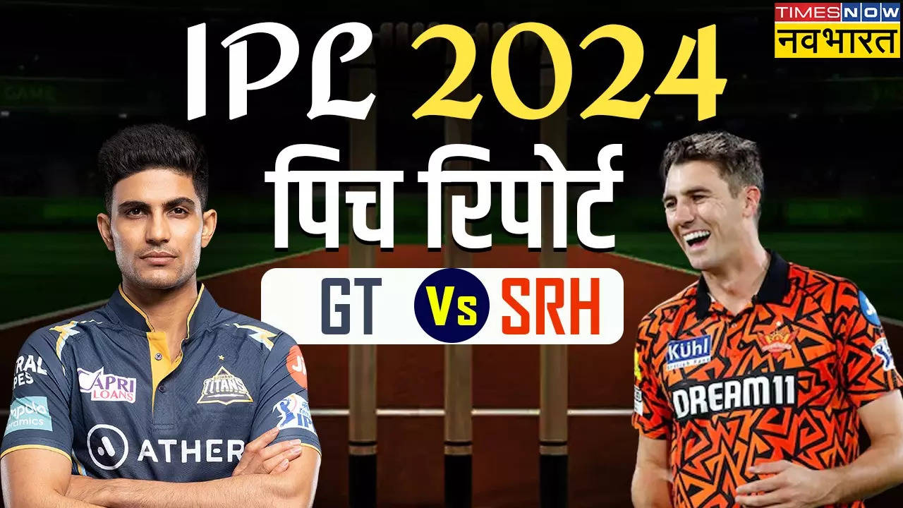 IPL 2024, GT vs SRH Pitch Report