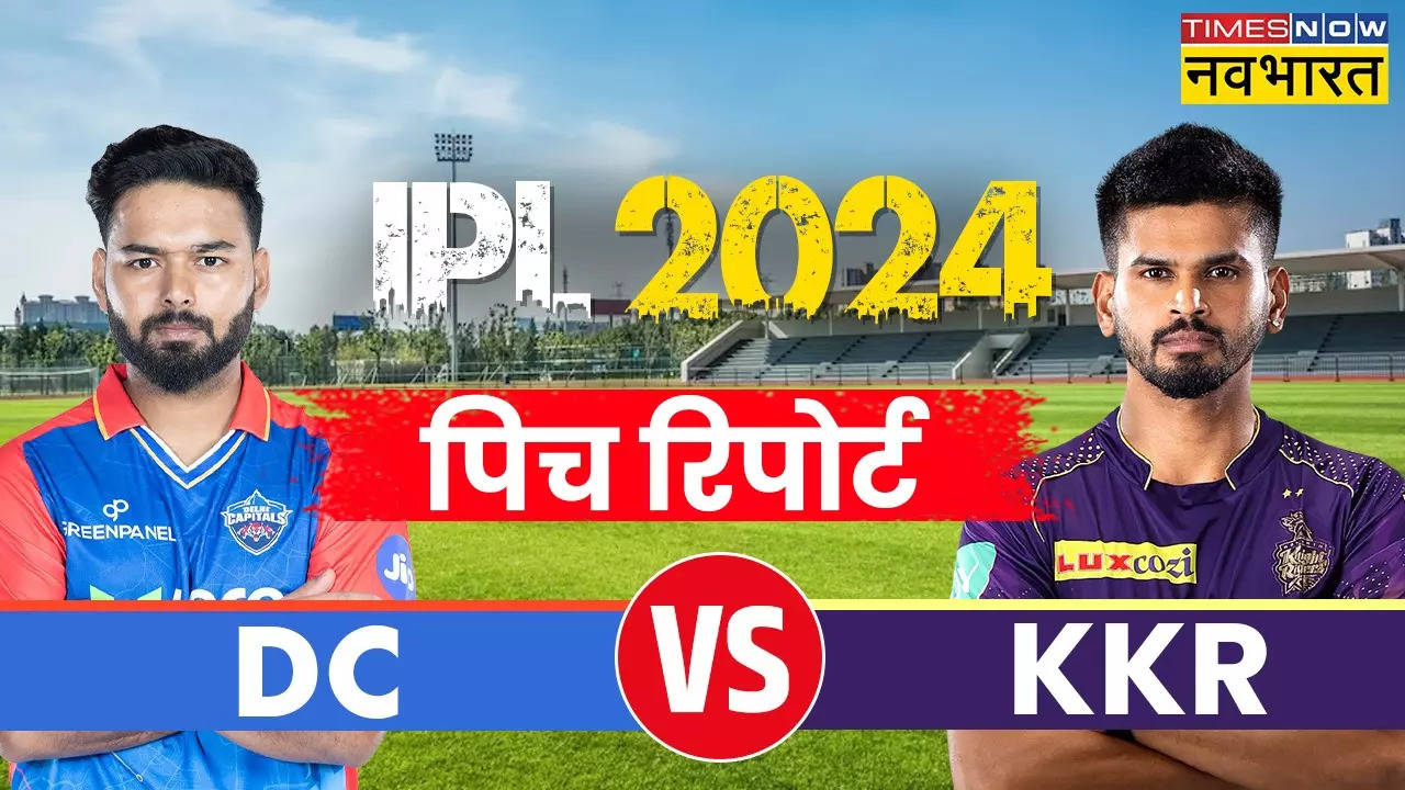 KKR vs DC Pitch Report, IPL 2024 Today Match