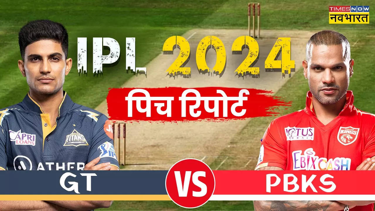 IPL 2024, GT vs PBKS Pitch Report