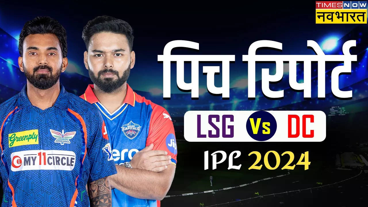 IPL 2024, LSG vs DC Pitch Report