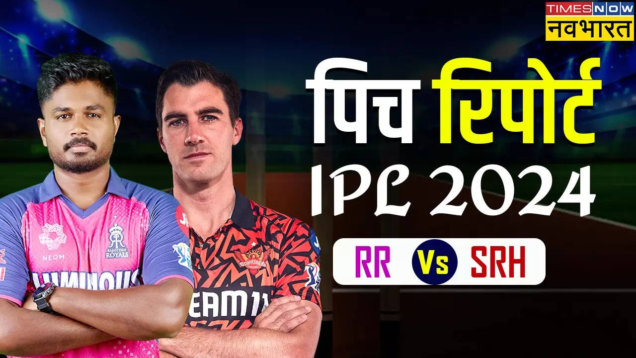 IPL 2024, RR vs SRH Pitch Report Today Match