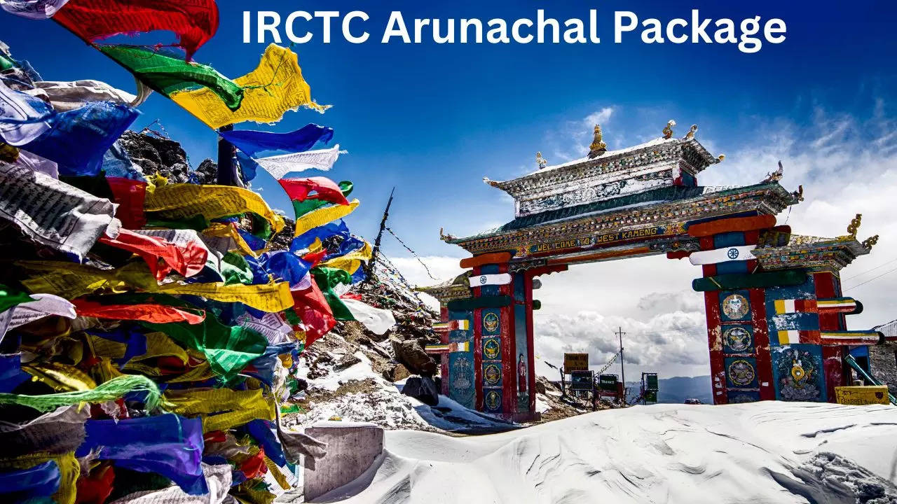 IRCTC Arunachal Pradesh Package, IRCTC, Arunachal Pradesh Package