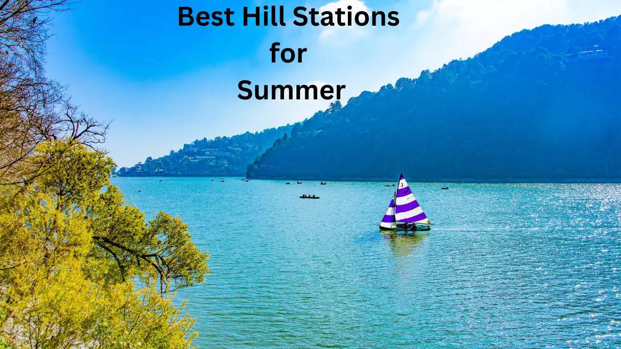 Best Hill Stations for Summer, Hill Stations for Summer, Summer Best Hill Stations