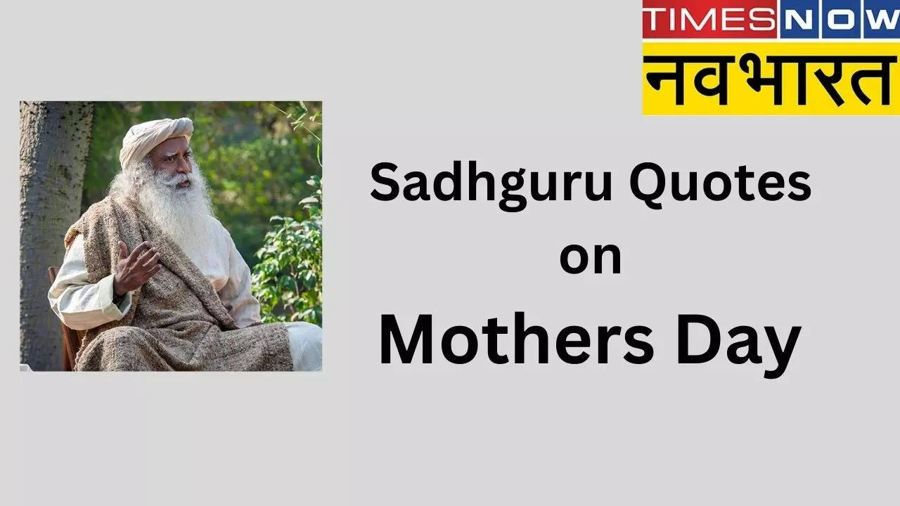 Sadhguru Quotes on Mothers Day,  Mothers Day,  Mothers Day 2024