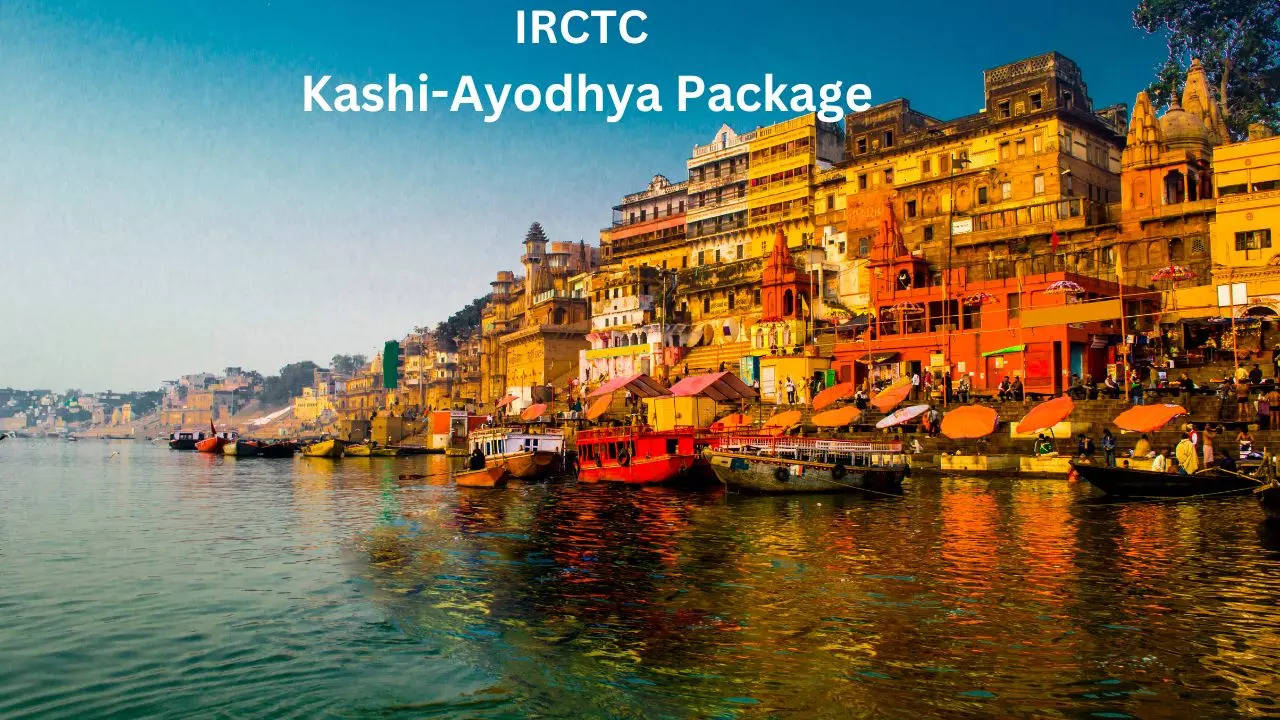 IRCTC Kashi-Ayodhya Package, IRCTC Kashi Package, IRCTC Ayodhya Package