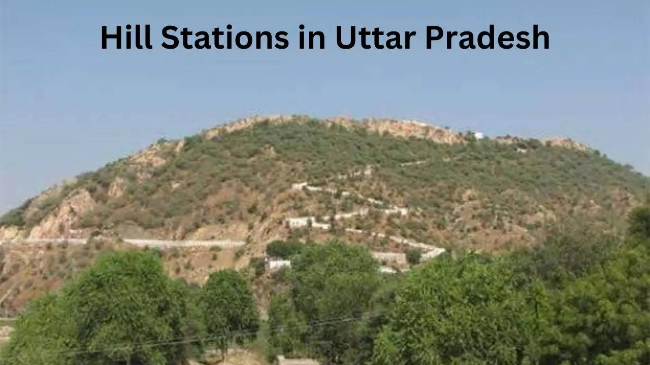 Hill Stations in Uttar Pradesh, Hill Stations, Uttar Pradesh Hill Stations