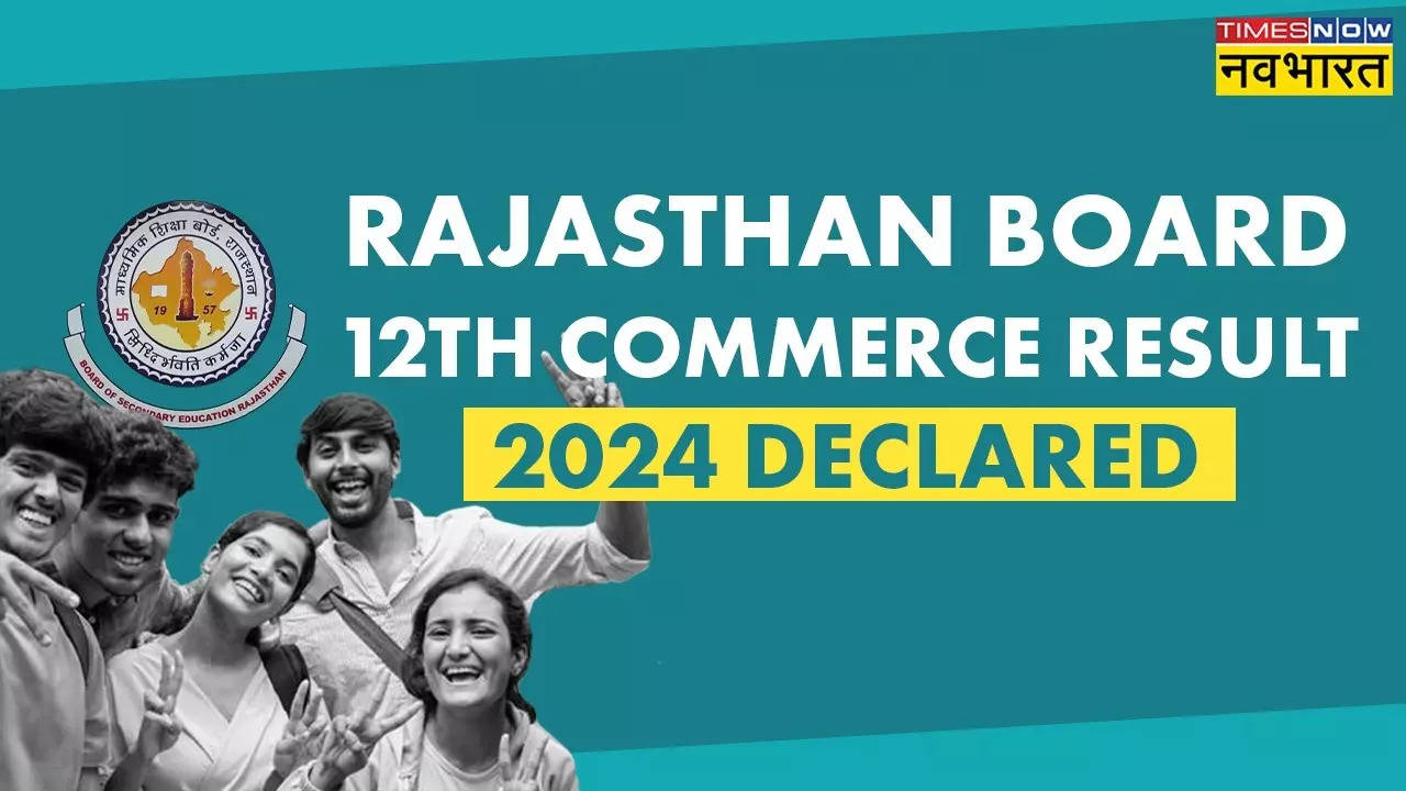 RBSE 12th Commerce Result 2024 OUT: जारी हुआ राजस्थान बोर्ड 12वीं कॉमर्स रिजल्ट, Direct Link से चेक करें मार्क्स