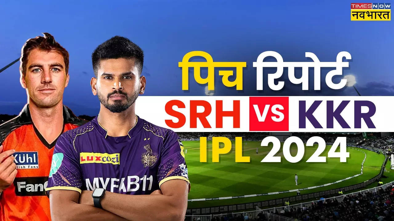 SRH vs KKR Pitch Report, IPL 2024 Qualifier 1 Match Today