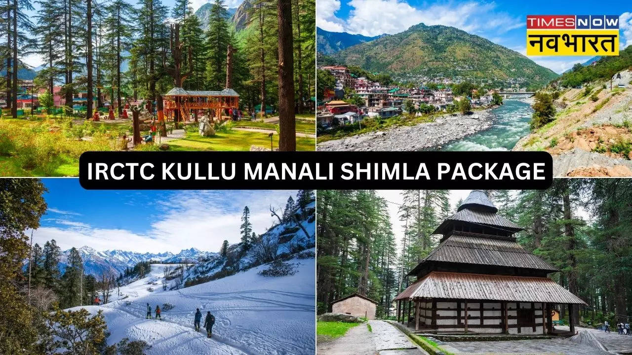 IRCTC KULLU MANALI SHIMLA PACKAGE DETAILS