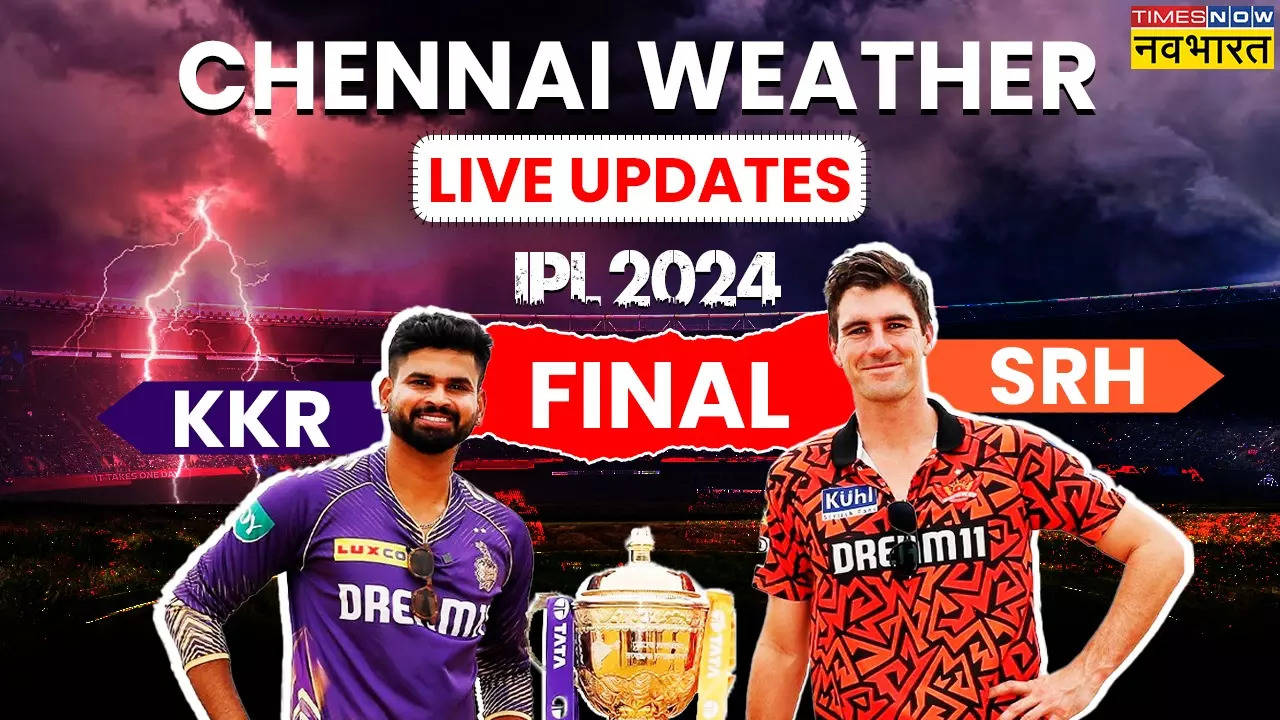 KKR vs SRH IPL 2024 Final, Chennai Weather Forecast Live Updates: हैदराबाद-कोलकाता के बीच मैच शुरू, बारिश के कोई आसार नहीं