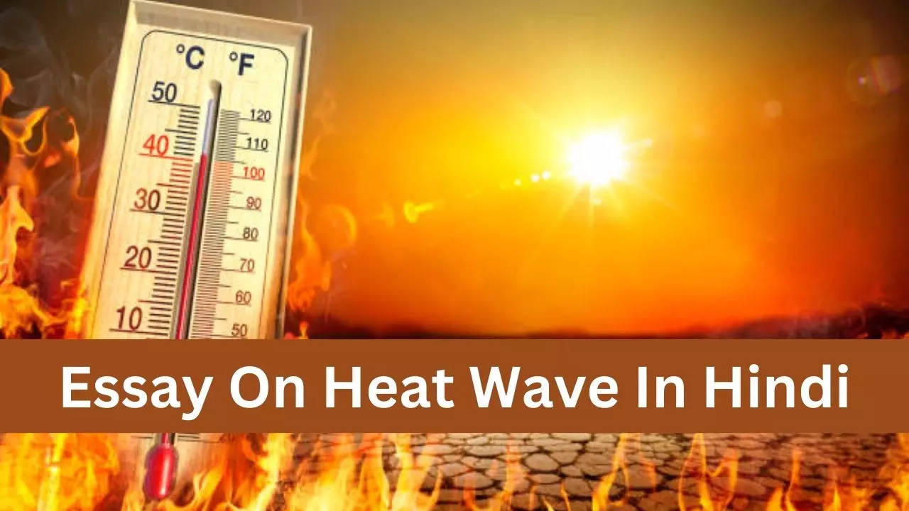 Heat Wave Essay, Essay On Heat Wave In Hindi