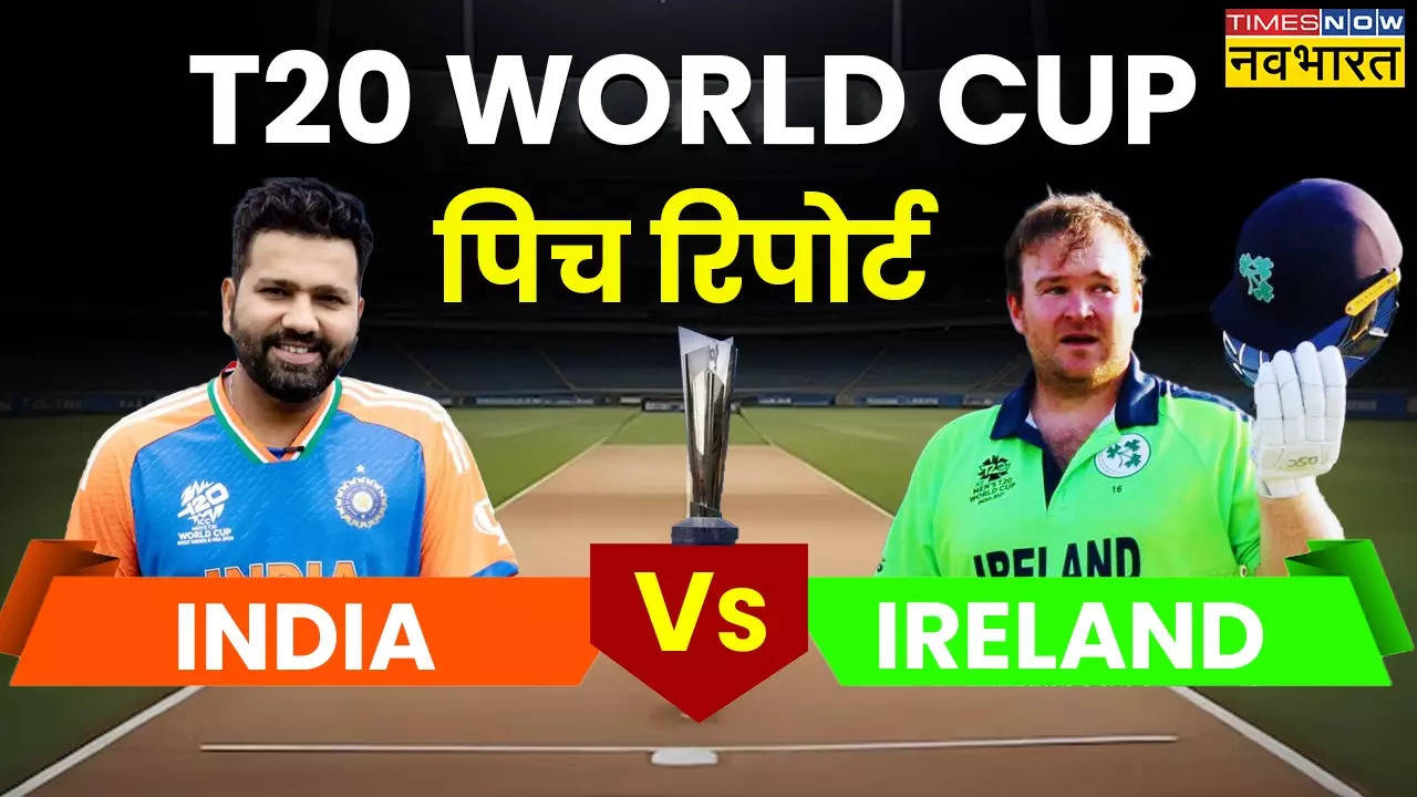 IND vs IRE Pitch Report, T20 World Cup 2024 Today Match