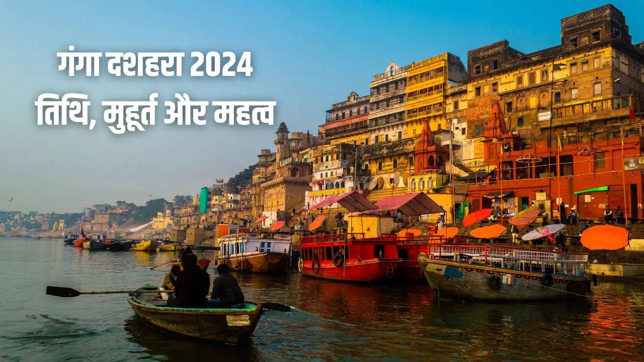 Ganga Dussehra 2024 Date And Time When Is Ganga Dussehra In 2024 Know