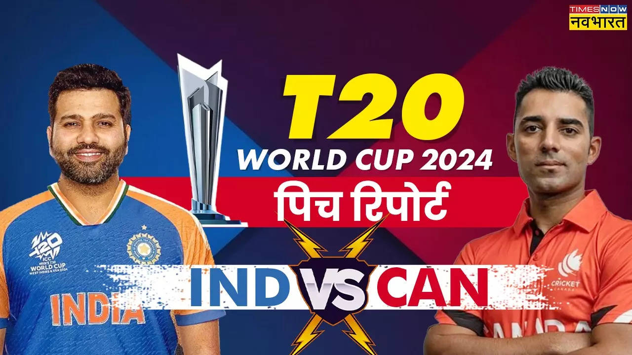 IND vs CAN Pitch Report, T20 World Cup 2024 Today Match