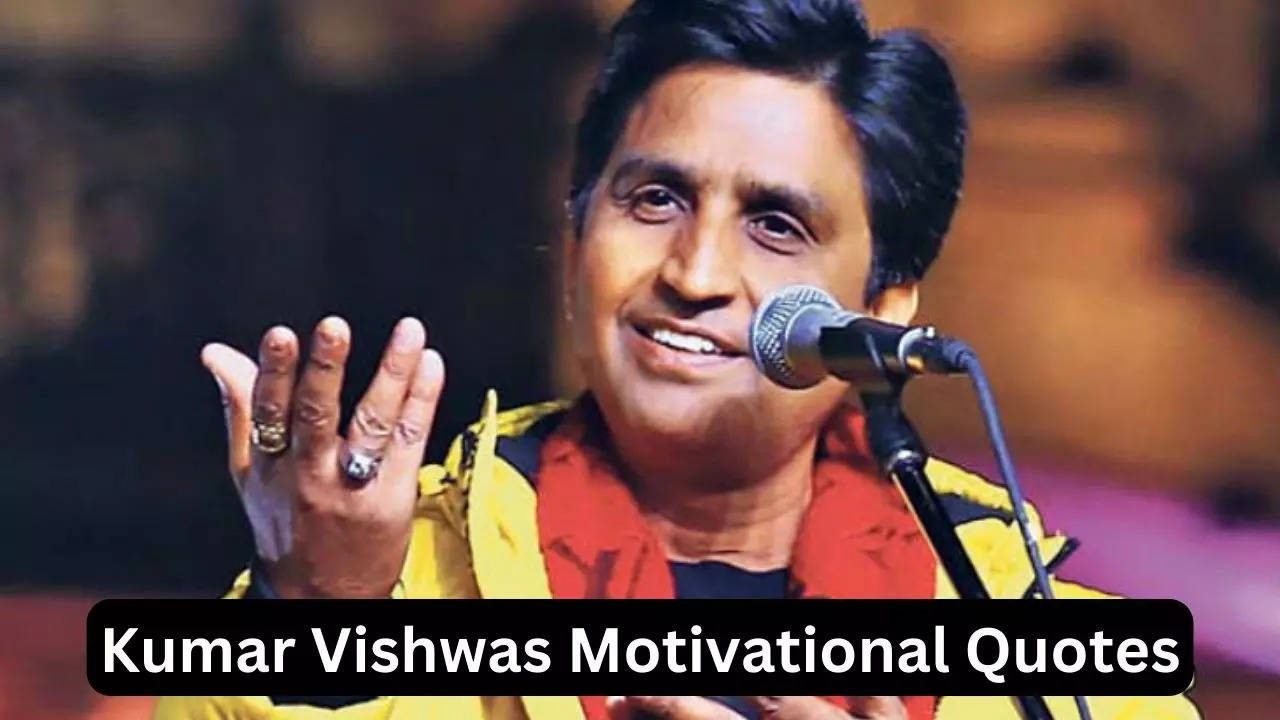 Kumar Vishwas Motivational Quotes