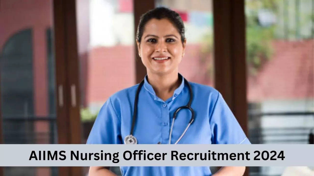 AIIMS Nursing Officer Recruitment 2024, Sarkari Naukri