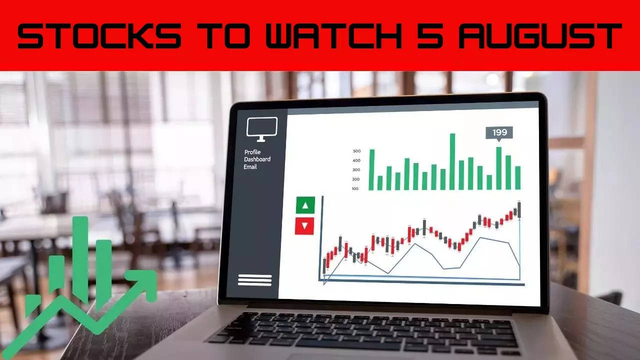 Stocks To Watch 5 August