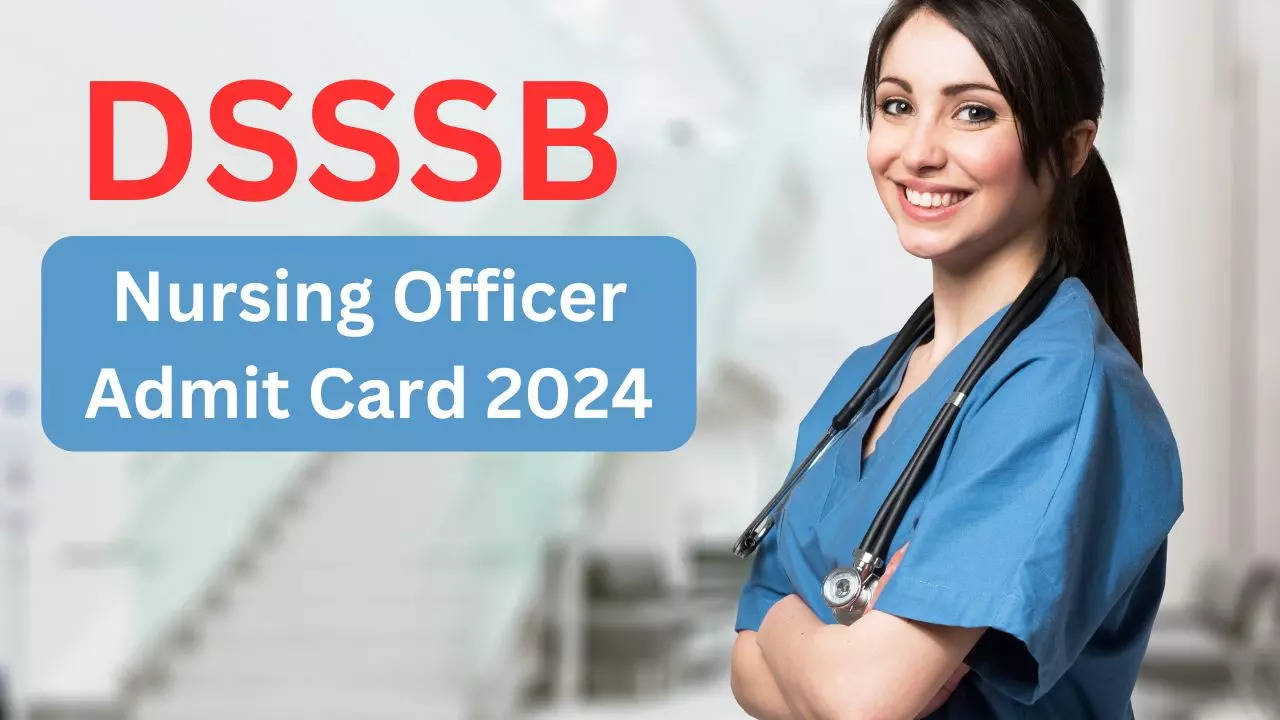 DSSSB Nursing Officer Admit Card 2024