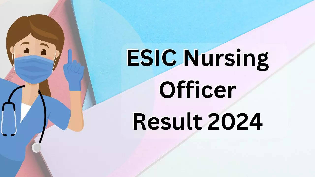 ESIC Nursing Officer Result 2024 OUT