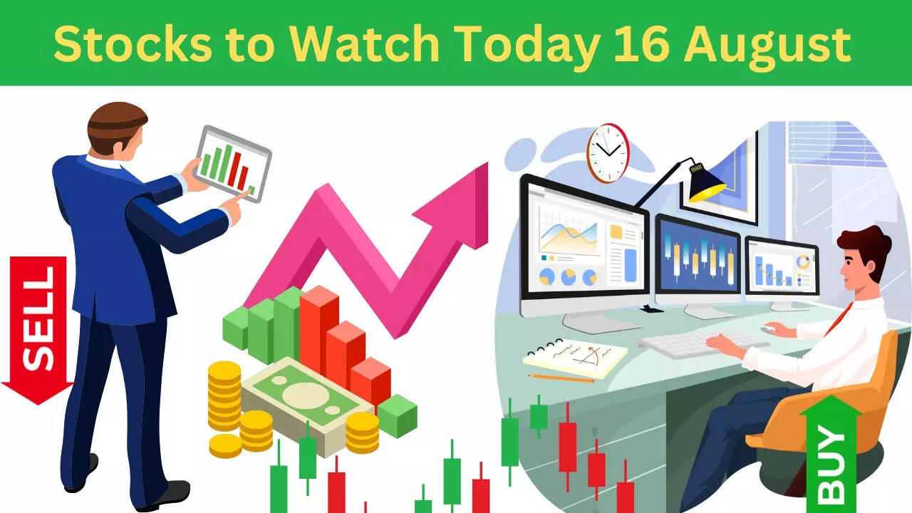 Stocks to Watch Today 16 August