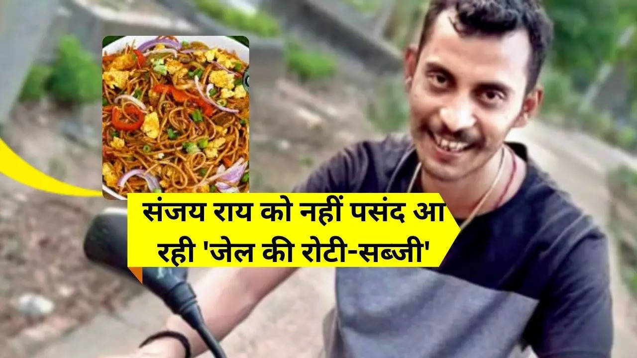 kolkata doctor rape murder update sanjay roy upset with roti-sabzi  demanded egg chowmein in jail