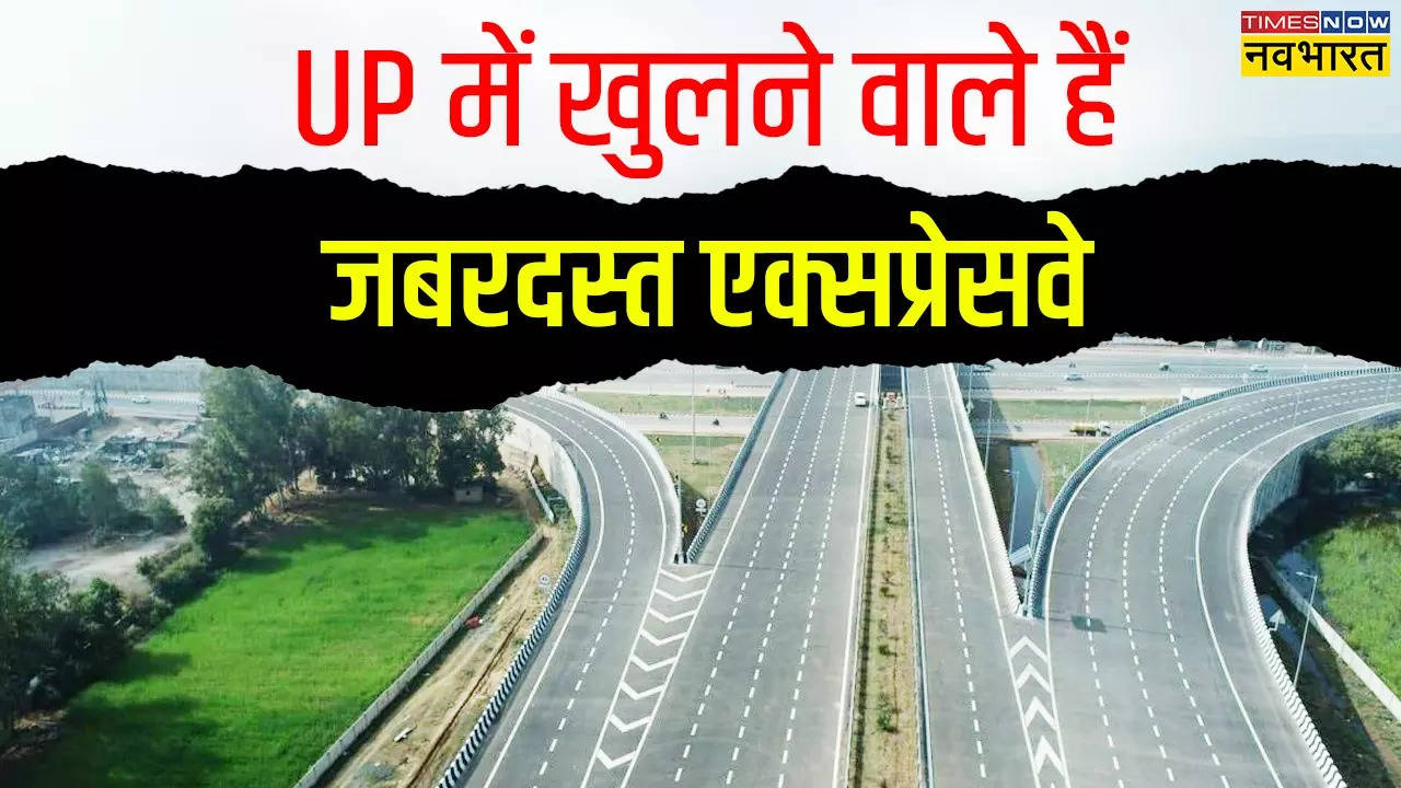 uttar pradesh upcoming expressway list need to know route map opening date nakasha completion date details