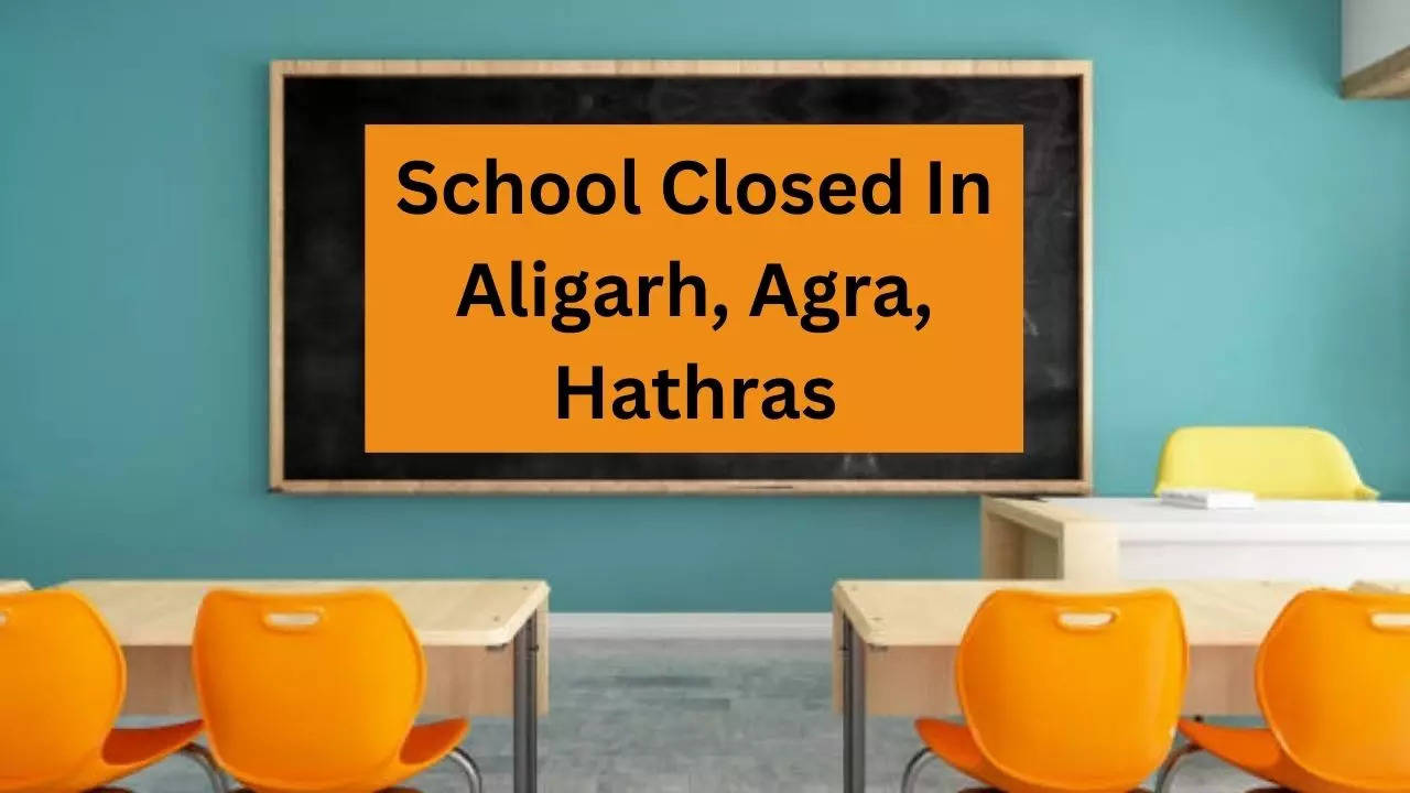 School Closed In Aligarh, Agra, Hathras