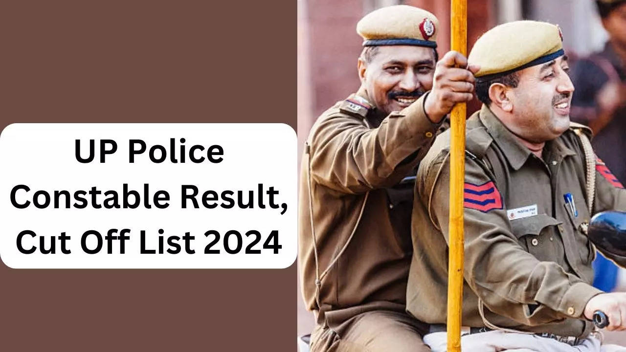 UP Police Constable Result, Cut Off List 2024, Sarkari Result 2024