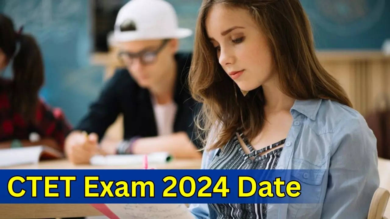 CTET Exam 2024 Date and Time