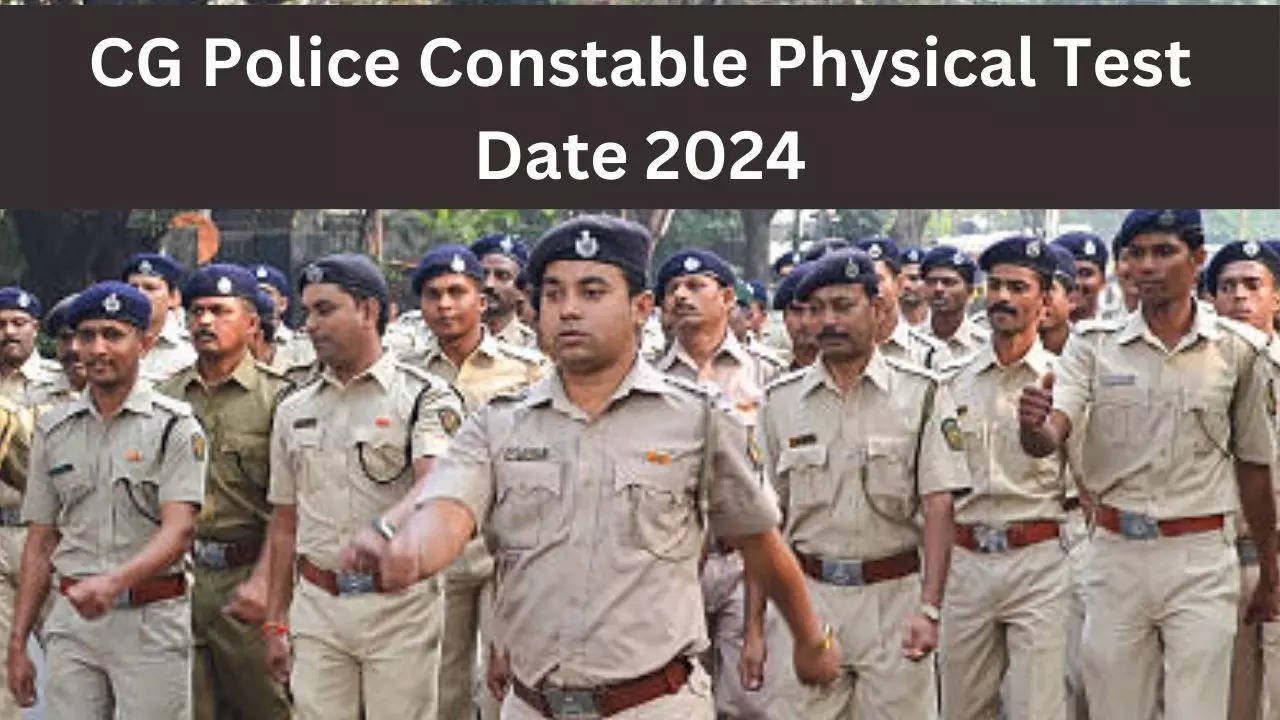 CG Police Constable Physical Test Date 2024