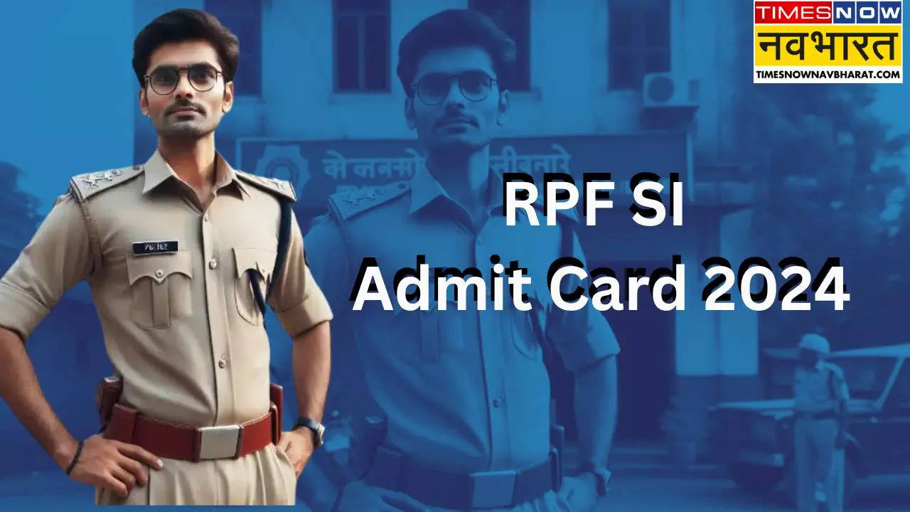 RPF SI Admit Card 2024 date time link website