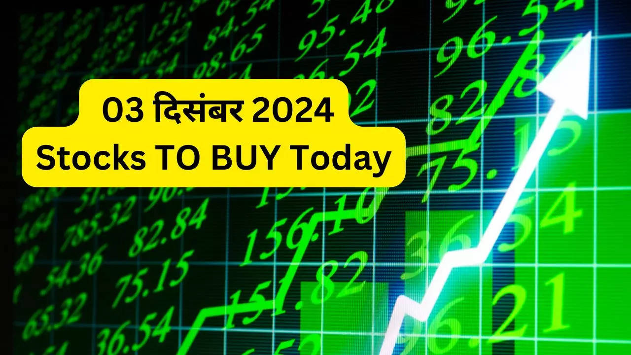 Stocks TO BUY Today, Share Market 03 December 2024