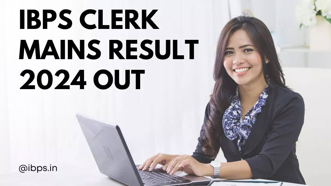 IBPS Clerk Mains Result 2024 OUT