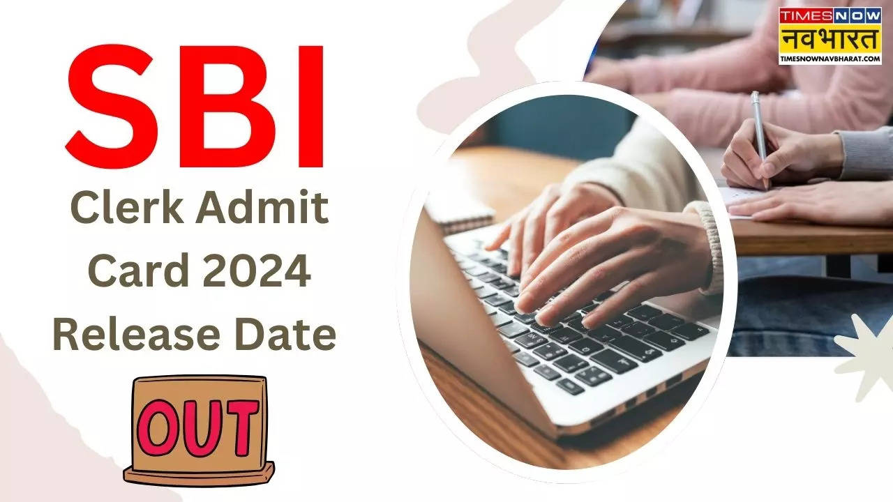 SBI Clerk Admit Card 2024 Release Date OUT