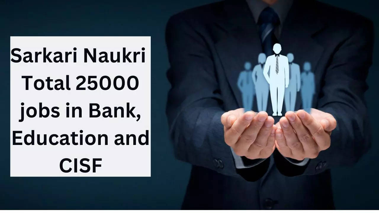 sarkari naukri 2022 total 25000 jobs