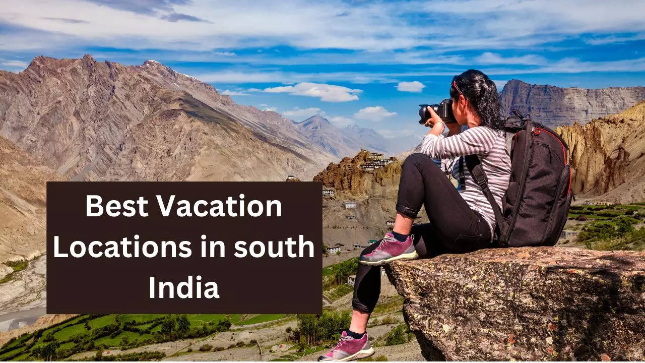 Best Vacation Locations in south India