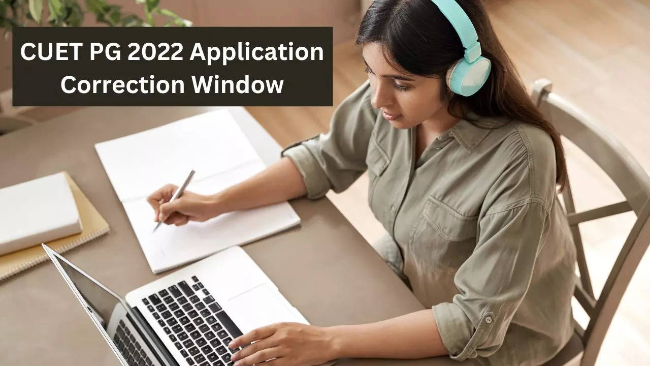 CUET PG 2022 Application Correction Window