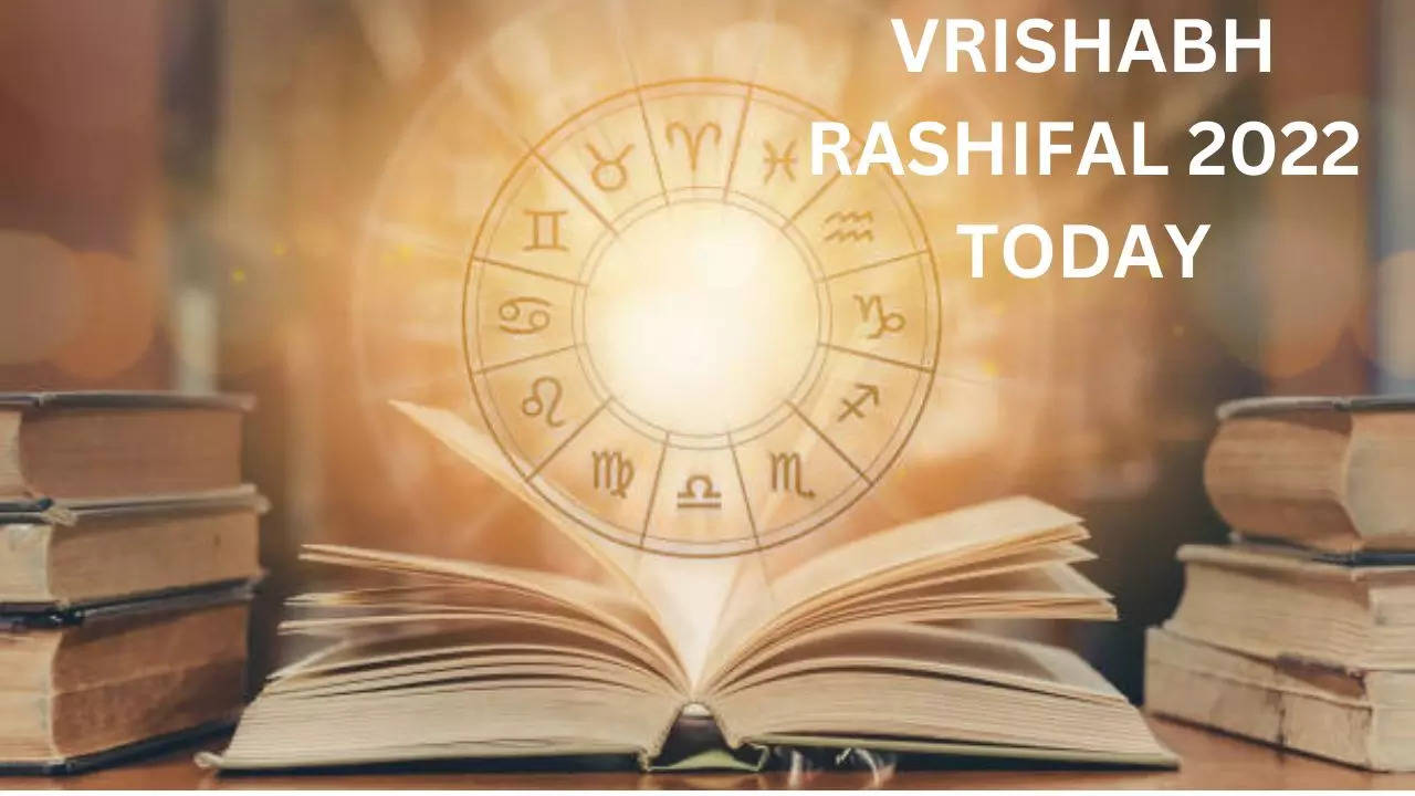 Vrishabh Rashifal Today 2022