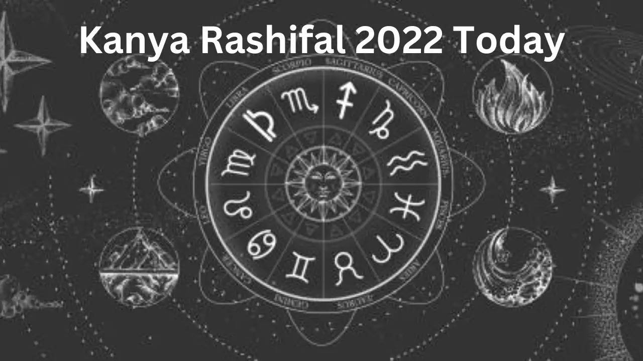 Kanya Rashifal Today 2022