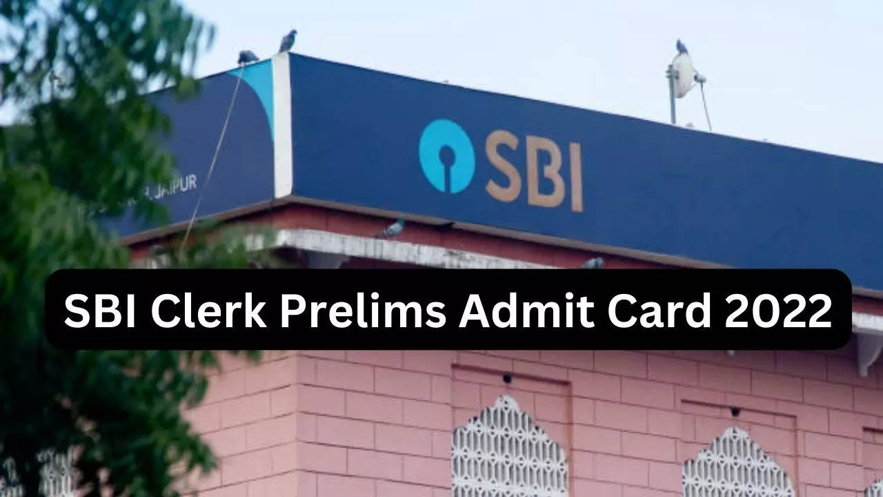 SBI Clerk Prelims Admit Card 2022