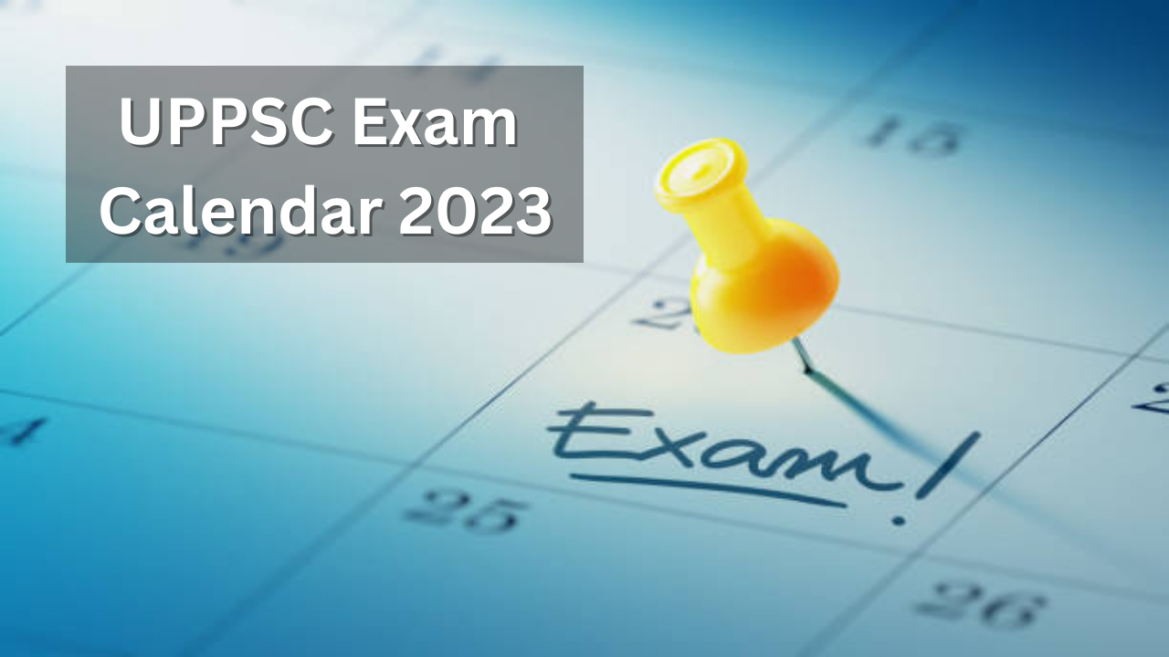 UPPSC Exam Calendar 2023