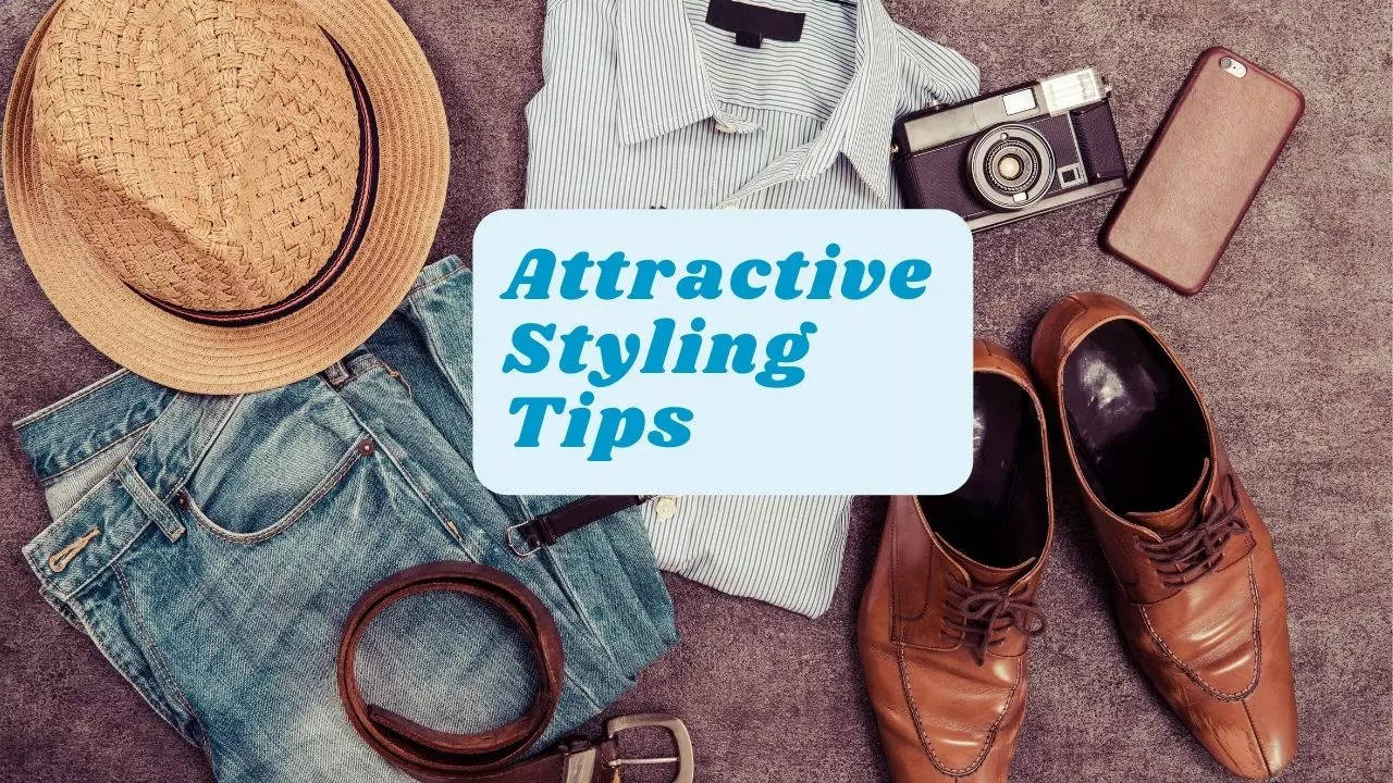 Attractive Styling Tips