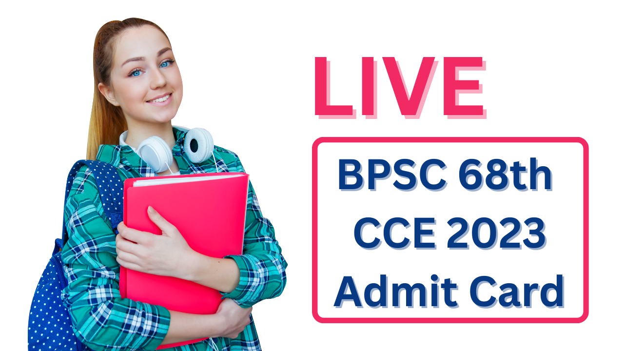 जारी हुआ बीपीएससी 68वीं प्रीलिम्स एडमिट कार्ड, bpsc.bih.nic.in से तुरंत करें डाउनलोड