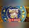 Horoscope Today Bhagya Yog Rashifal 31st January 2023
