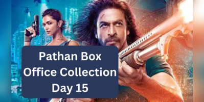 Pathaan Day 15 Box Office Early Estimates 450