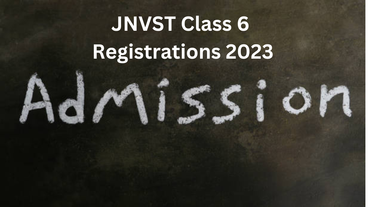 JNVST Class 6 Registrations 2023